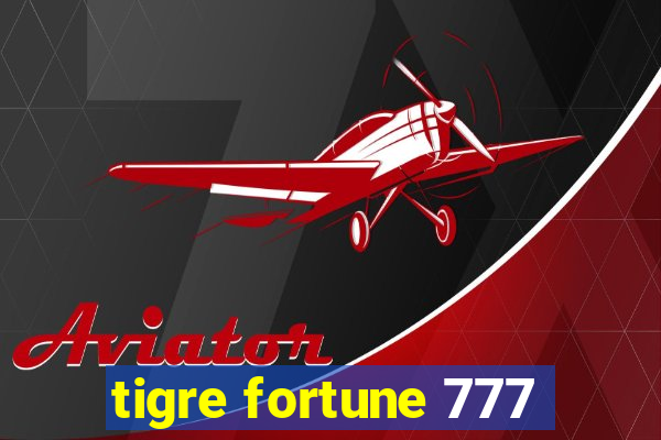tigre fortune 777